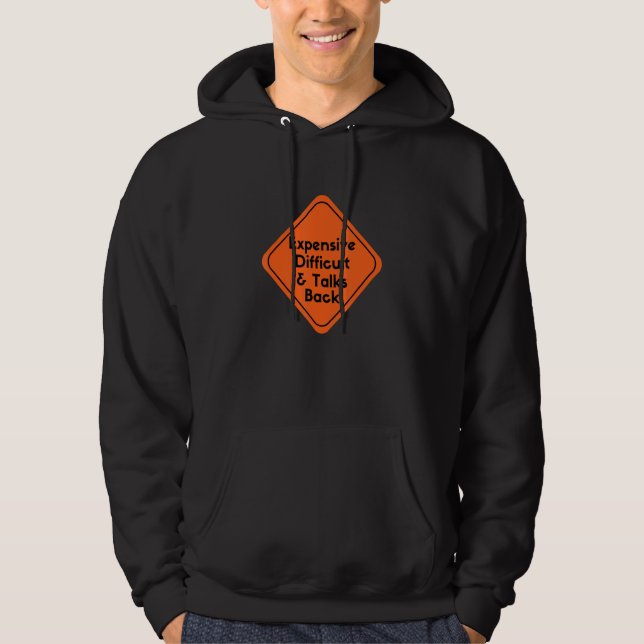 Expensive Difficult and Talks Back Highway Caution Hoodie (Front)
