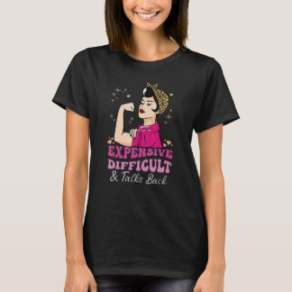 Expensive Difficult And Talks Back Messy Bun Women T-Shirt