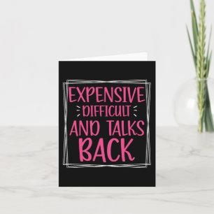 Expensive Difficult And Talks Back Mothers Day Mom Card