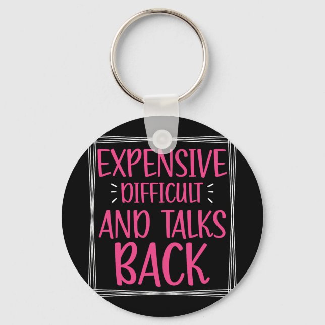 Expensive Difficult And Talks Back Mothers Day Mom Keychain (Front)