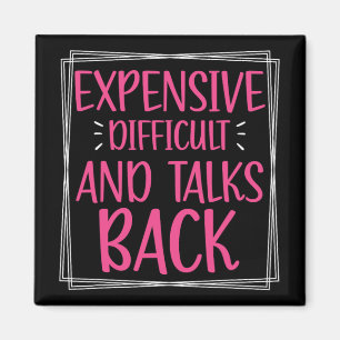 Expensive Difficult And Talks Back Mothers Day Mom Magnet