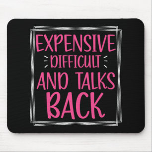 Expensive Difficult And Talks Back Mothers Day Mom Mouse Pad