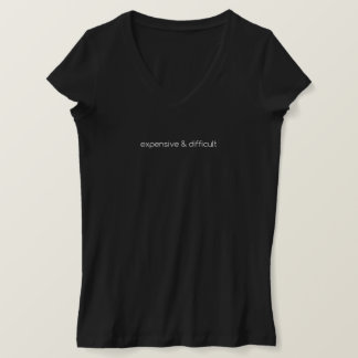 Expensive & Difficult T-Shirt