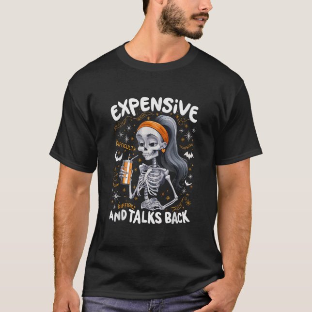 Expensive Difficult Talks Back Skeleton Coffee Hal T-Shirt (Front)