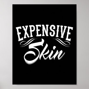 Expensive Skin Tattoo Artist Tattooist Tattooed Pi Poster