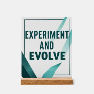 Experiment And Evolve option 2 Acrylic Sign