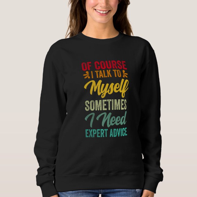 Expert  Advice  Sarcasm Cynical Joke Sweatshirt (Front)