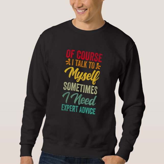 Expert  Advice  Sarcasm Cynical Joke Sweatshirt (Front)