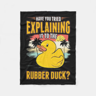 Explain It To The Rubber Ducks Fleece Blanket