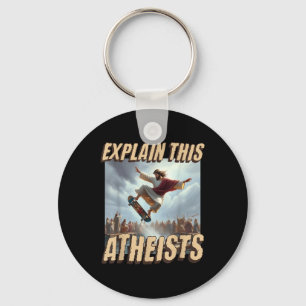 Explain This Atheists Funny Meme Jesus Skateboardi Keychain