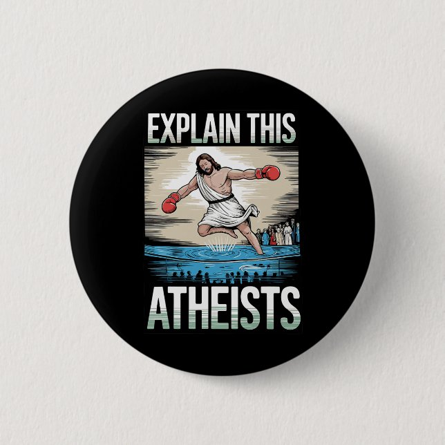 Explain This Atheists Jesus Boxing Gloves Funny Me 2 Inch Round Button (Front)