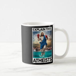 Explain This Atheists Jesus Boxing Gloves Funny Me Coffee Mug