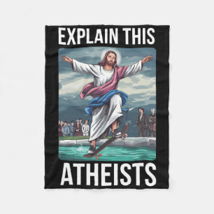Explain This Atheists Jesus Skateboarding Funny Me Fleece Blanket