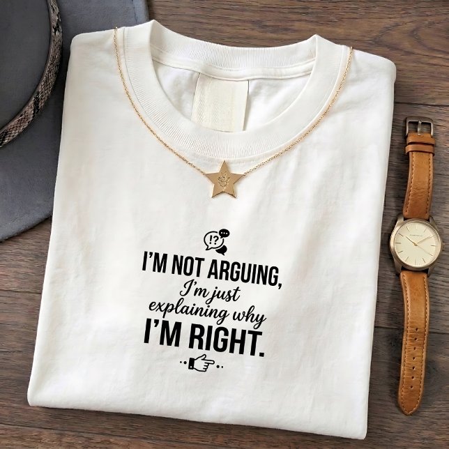 Explaining Arguing Right Funny Tee (Creator Uploaded)