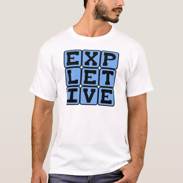 Expletive, Foul Language T-Shirt (Front)
