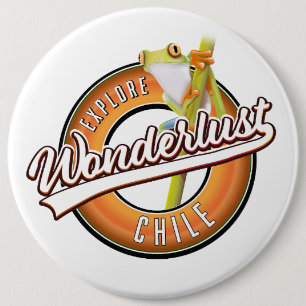 explore Chile wonderlust 6 Inch Round Button