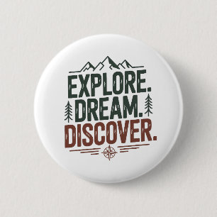 Explore dream discover 2 inch round button
