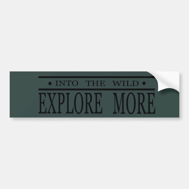 Explore more into the wild hiking  bumper sticker (Front)