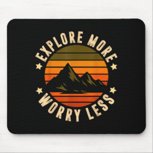 Explore more worry less - adventure awaits funny mouse pad