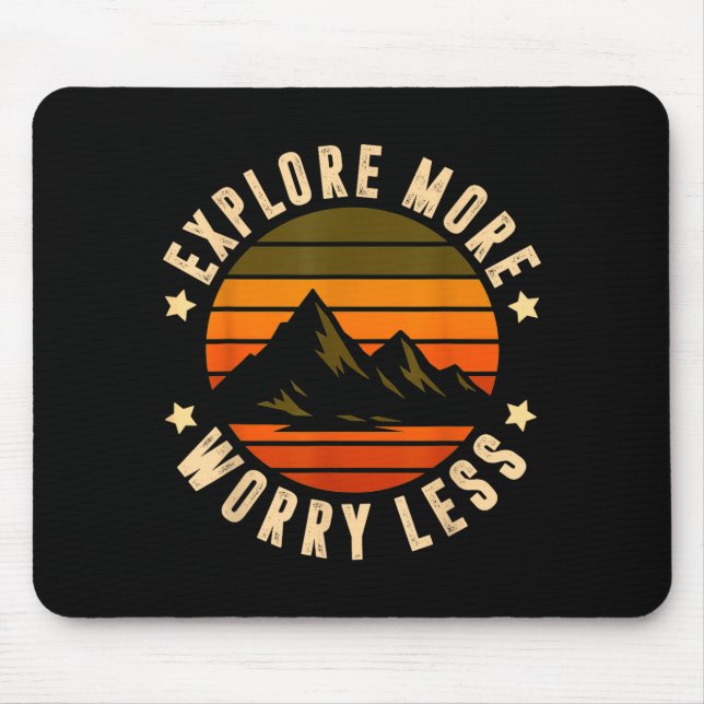 Explore more worry less - adventure awaits funny mouse pad (Front)