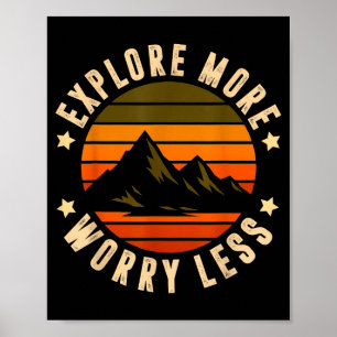 Explore more worry less - adventure awaits funny poster