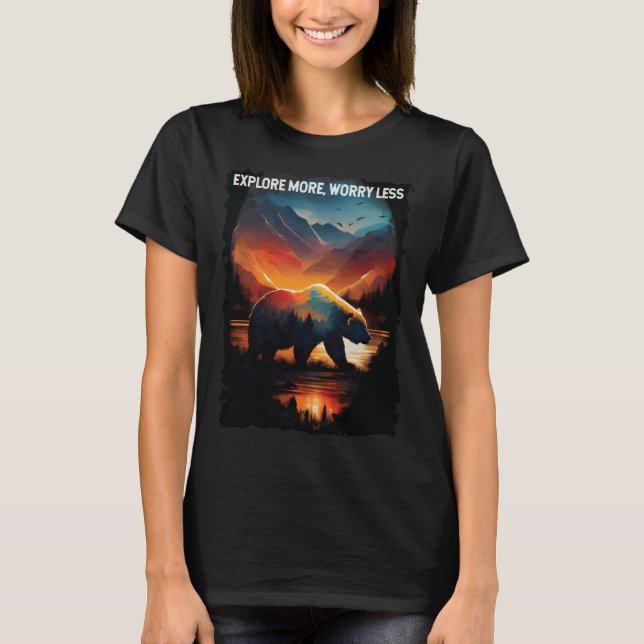 Explore More Worry Less bear hiking camping mounta T-Shirt (Front)