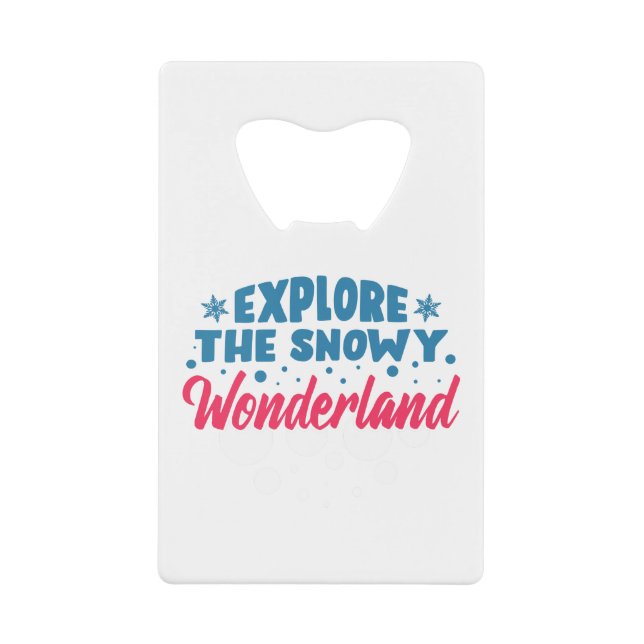 Explore the Snowy Wonderland Credit Card Bottle Opener (Front)