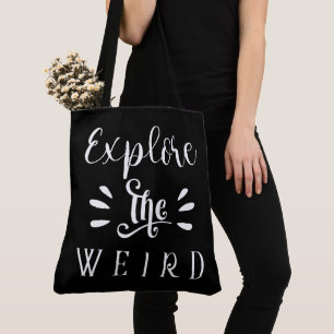 Explore the Weird Quote Typography Design Tote Bag