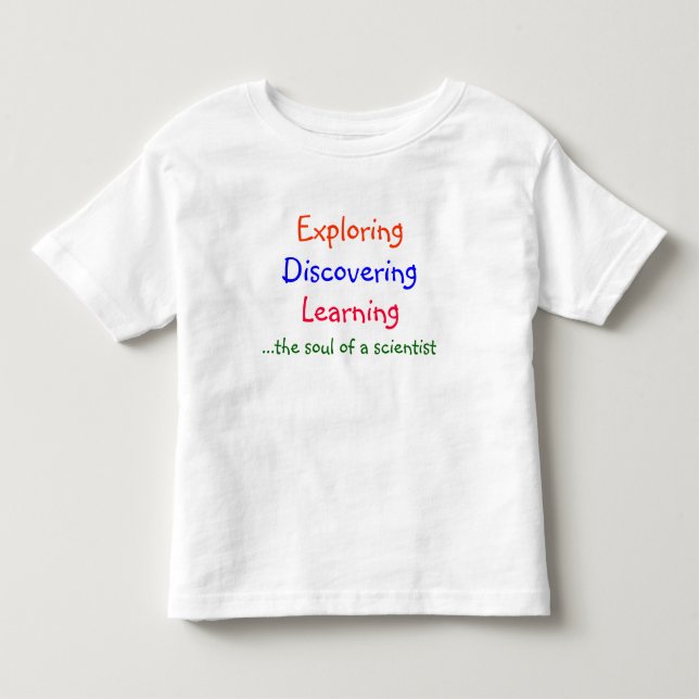 Exploring, Discovering, Learning, .... Toddler T-shirt (Front)