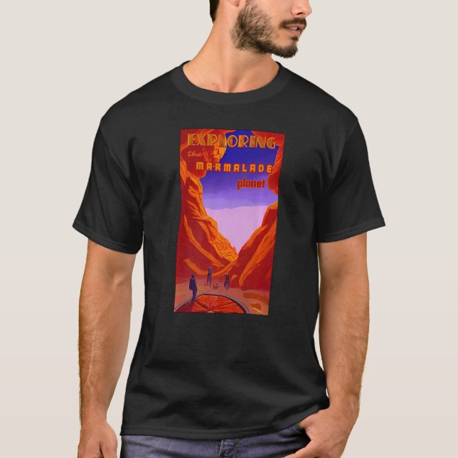 Exploring the marmalade planet space mining astron T-Shirt (Front)