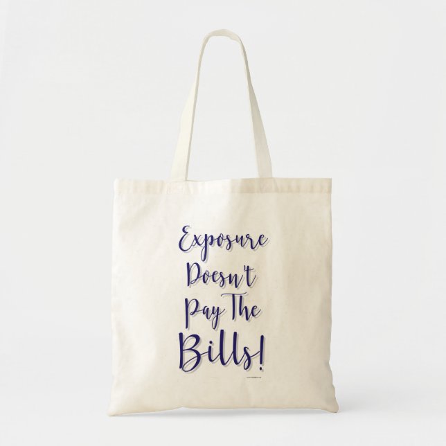 Exposure Does Not Pay Freelancer Indie Slogan Tote Bag (Front)