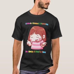 Express How Much I Don t Care Sarcasm Quote Cute T-Shirt