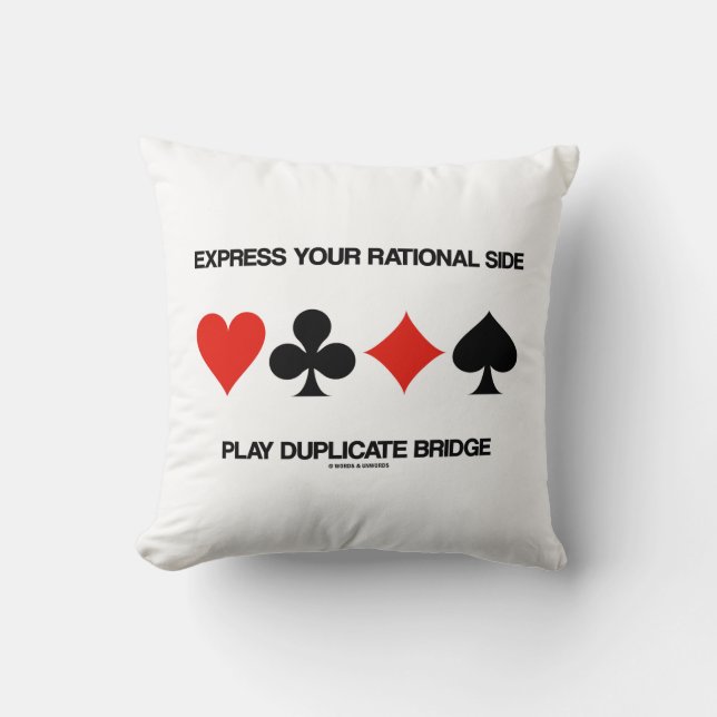 Express Your Rational Side Play Duplicate Bridge Throw Pillow (Front)