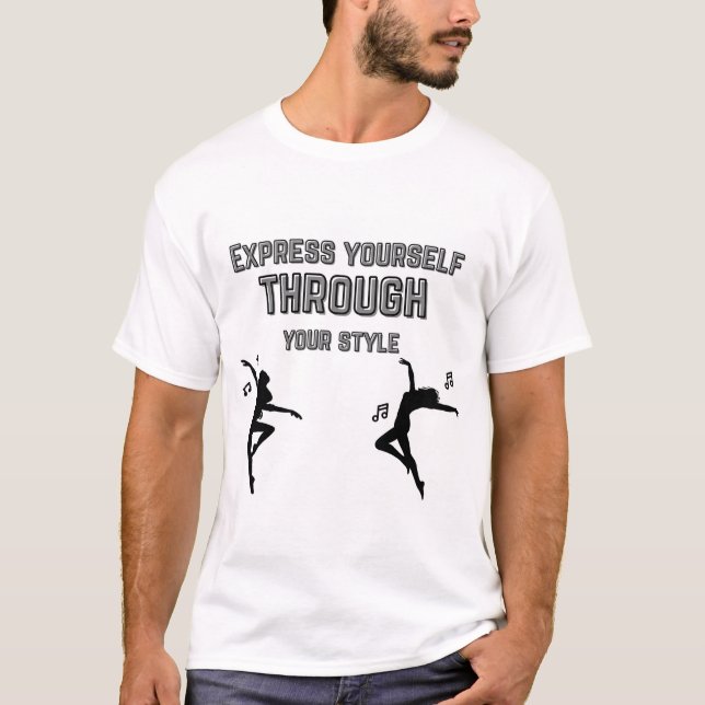 Express Yourself through your style T-Shirt (Front)