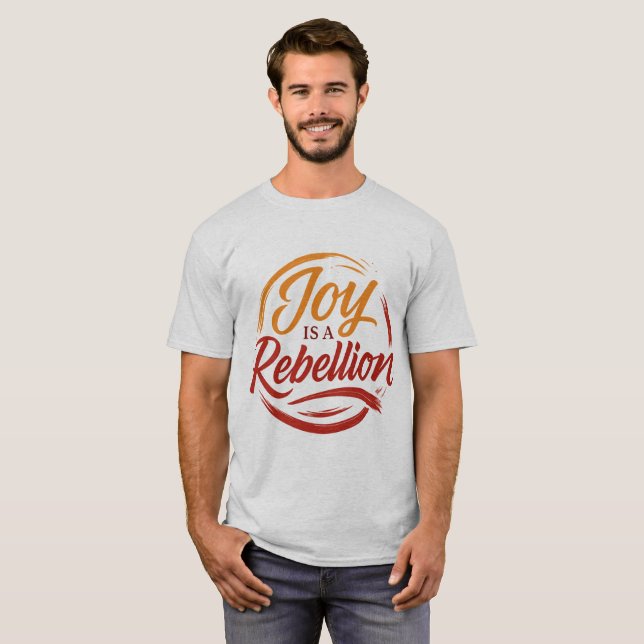 "Expressive Calligraphy T-Shirt – Joy is a Rebell (Front Full)