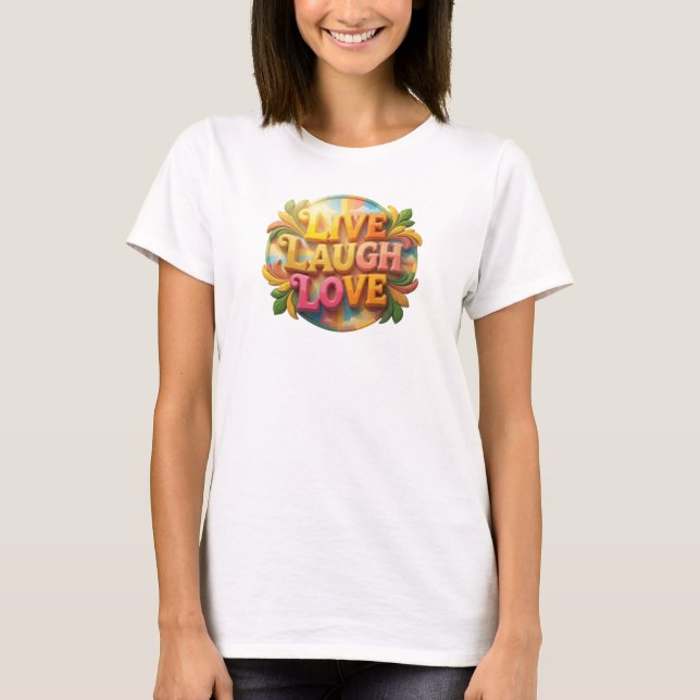 Expressive LIVE LAUGH LOVE Visual Design T-Shirt (Front)