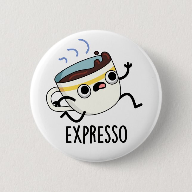 Expresso Funny Running Coffee Pun  2 Inch Round Button (Front)