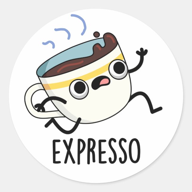 Expresso Funny Running Coffee Pun  Classic Round Sticker (Front)