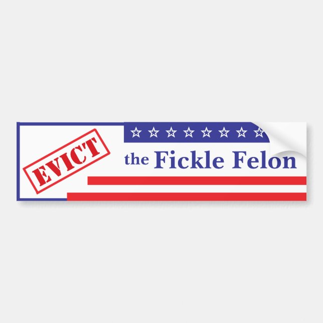 Expulsez le Sticker du pare-chocs Fickle Felon (Devant)