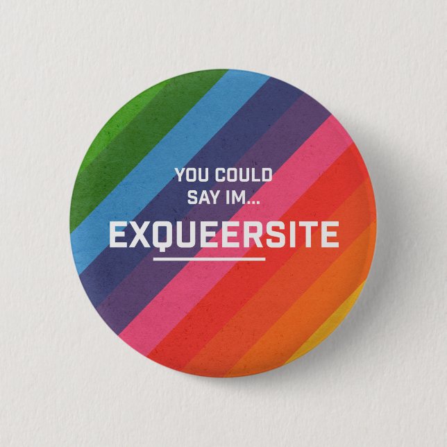 Exqueersite 2 Inch Round Button (Front)