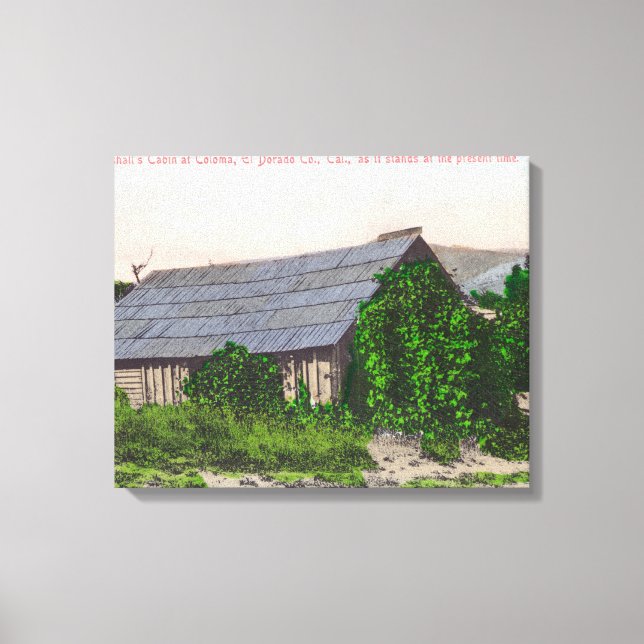 Exterior View of James Marshall Cabin Canvas Print (Front)