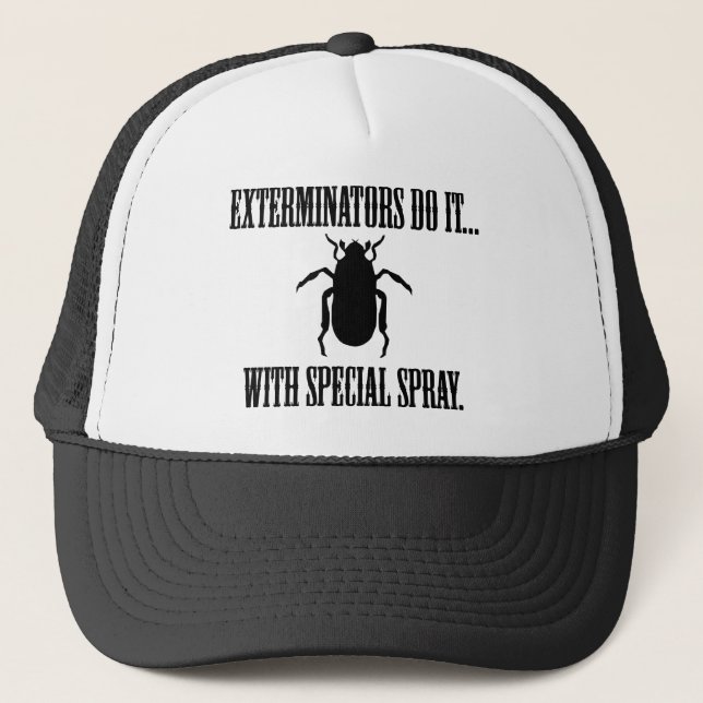 Exterminators Do It... With Special Spray Trucker Hat (Front)