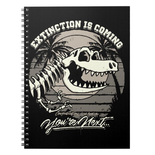 Extinction Is Coming You're Next Notebook (Front)