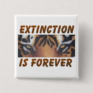Extinction is forever 2 inch square button