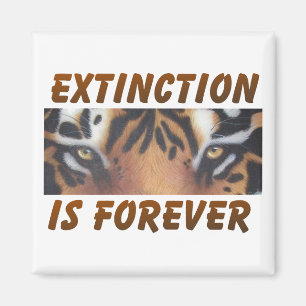 Extinction is forever magnet