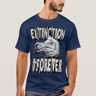 EXTINCTION IS FOREVER T-Shirt