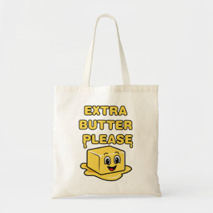 Extra Butter Please Tote Bag