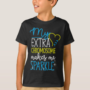 Extra Chromosome Makes Me Sparkle Down Syndrome Aw T-Shirt