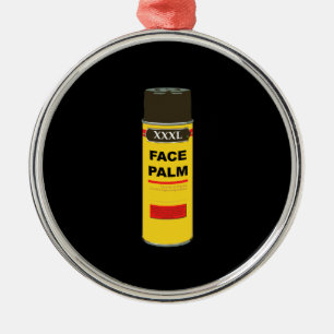 Extra Extra Extra Large can of FACE PALM Metal Ornament