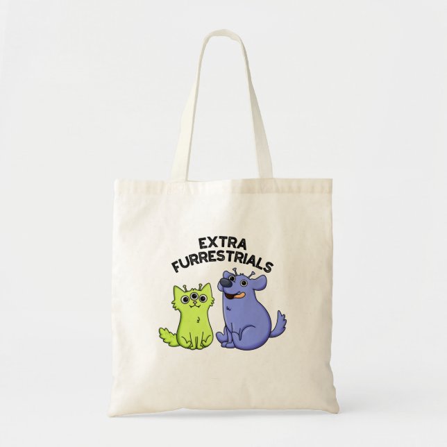 Extra Furrestrials Funny Alien Furry Pet Pun  Tote Bag (Front)